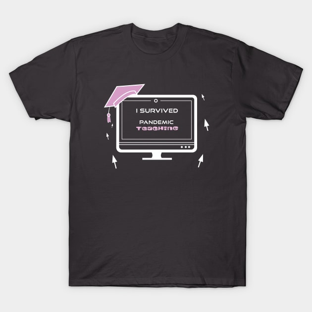 I survived pandemic teaching T-Shirt by CreativeBubble21